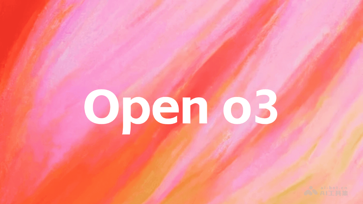 OpenAI o3  OpenAI推出的新一代最强推理模型