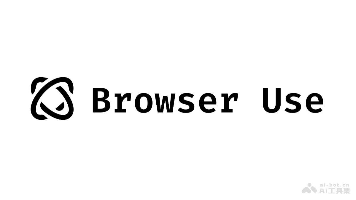 Browser Use  AI 浏览器助手，自动执行网页中的交互任务