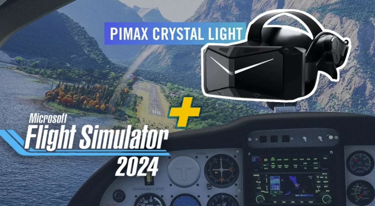 《微软飞行模拟2024》VR体验指南：小派Pimax Crystal Light与DLSS 4优化配置